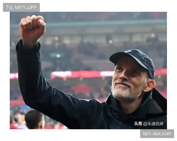 图赫尔控球体系深度解析:战术革新助力球队表现跃升 图赫尔控球体系深度解析:战术革新助力球队表现跃升