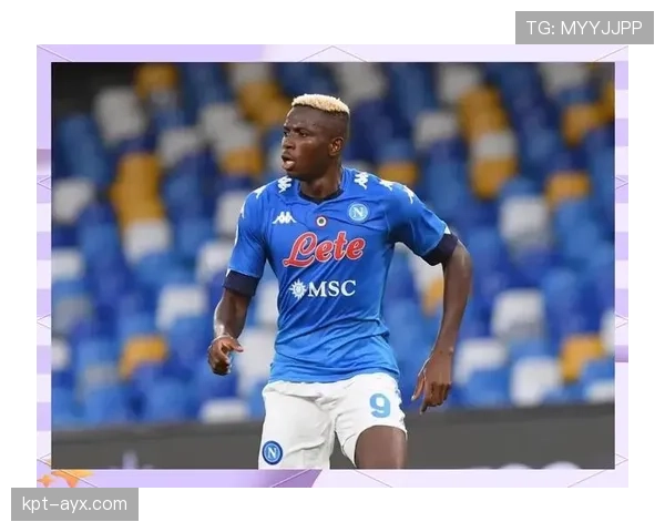 奥斯梅恩国家队关键战贡献与战术适配性分析